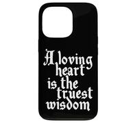 Charles Dickens Quote Loving Heart Is The Truest Wisdom Case for iPhone 13 Pro