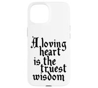 Charles Dickens Quote Loving Heart Is The Truest Wisdom Case for iPhone 15