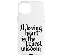 Charles Dickens Quote Loving Heart Is The Truest Wisdom Case for iPhone 15 Plus