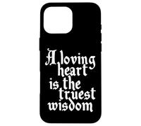 Charles Dickens Quote Loving Heart Is The Truest Wisdom Case for iPhone 16 Pro Max