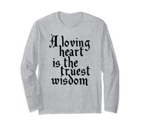 Charles Dickens Quote Loving Heart Is The Truest Wisdom Long Sleeve T-Shirt