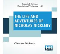 Charles Dickens The Life & Adventures Of Nicholas Nickleby (Complete): Charles Dickens Multicolor