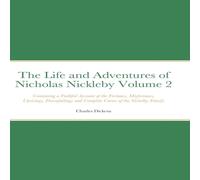 Charles Dickens The Life & Adventures of Nicholas Nickleby Volume 2: Containing Charles Dickens Multicolor