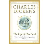 Charles Dickens The Life of Our Lord (Hardback) (US IMPORT)