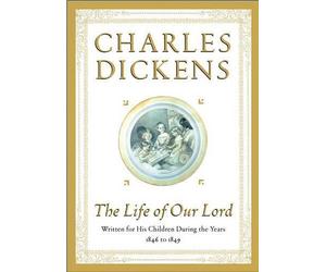 Charles Dickens The Life of Our Lord (Hardback) (US IMPORT)