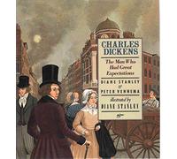 Charles Dickens: The Man Who Had Great Expectations
