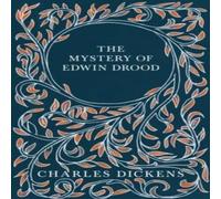 Charles Dickens The Mystery of Edwin Drood: With Appreciations & Criticisms By Charles Dickens Multicolor