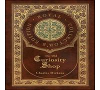 Charles Dickens The Old Curiosity Shop (Royal Collector's Edition) (Case Laminate Charles Dickens Multicolor