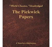 Charles Dickens The Pickwick Papers : (World Classics, Unabridged) Paperback Book Charles Dickens Multicolor