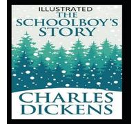 Charles Dickens The Schoolboy's Story Illustrated Paperback Book Charles Dickens Multicolor