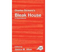 Charles Dickens's Bleak House: A Routledge Study Guide and Sourcebook (Routledge Guides to Literature)
