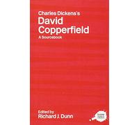 Charles Dickens's David Copperfield: A Routledge Study Guide and Sourcebook (Routledge Guides to Literature)