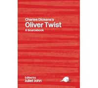 Charles Dickens's Oliver Twist: A Routledge Study Guide and Sourcebook (Routledge Guides to Literature)
