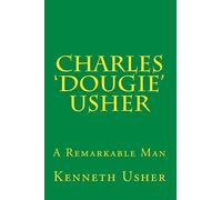 Charles 'Dougie' Usher: A Remarkable Man
