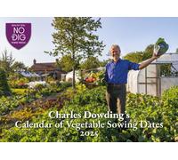 Charles Dowding's Calendar of Vegetable Sowing Dates 2025
