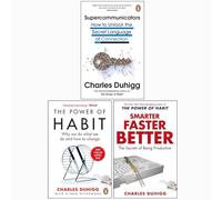 Charles Duhigg Collection 3 Books Set (Supercommunicators, The Power of Habit & Smarter Faster Better)