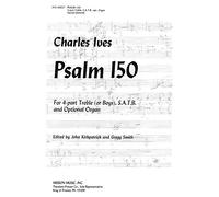 Charles E. Ives-Psalm 150-SATB, Treble Choir and Organ