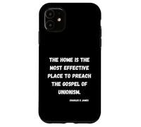 Charles E James quote of teaching Unionism at home Case for iPhone 11
