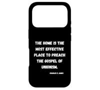 Charles E James quote of teaching Unionism at home Case for iPhone 17 Pro