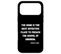 Charles E James quote of teaching Unionism at home Case for iPhone 17 Pro Max