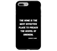 Charles E James quote of teaching Unionism at home Case for iPhone 7 Plus/8 Plus