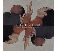 Charles & Eddie - Would I Lie To You? [12" Vinyl]