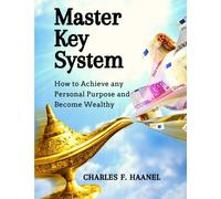 Charles F. Haanel - Master Key System How to Achieve any Personal Pur - X555z