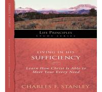 Charles F. Stanley The Living in His Sufficiency: Learn How Christ Is Sufficient for Charles F. Stanley Multicolor