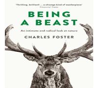 Charles Foster Being a Beast Paperback Book Charles Foster Multicolor