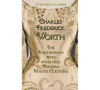 Charles Frederick Worth the Englishman Who Invented Parisian Haute Cou