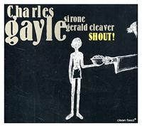 Charles Gayle Trio - Shout [German Import]