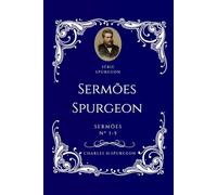 Charles H. Spurgeon - Sermões - Livro 1 (Sermões - Chales Haddon Spurgeon)