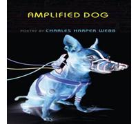 Charles Harper Webb Amplified Dog Paperback Book Charles Harper Webb Multicolor