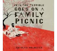 Charles Holdefer Ivan the Terrible Goes on a Family Picnic Paperback Book Charles Holdefer Multicolor