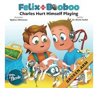 Charles Hurt Himself Playing: Broken Arm: 6 (Felix and Booboo)