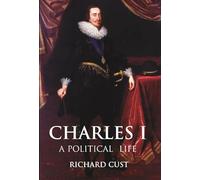 Charles I: A political life (Profiles in Power)