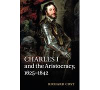 Charles I and the Aristocracy, 1625-1642