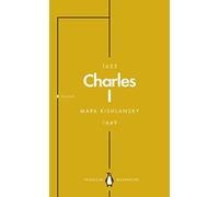 Charles I (Penguin Monarchs): An Abbreviated Life