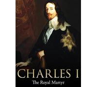 Charles I: The Royal Martyr