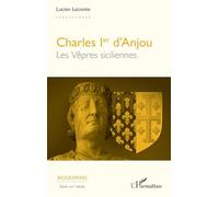 Charles Ier d’Anjou: Les Vêpres siciliennes (Biographies)