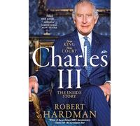 Charles III: New King. New Court. The Inside Story.