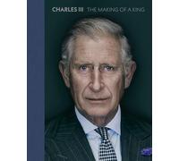 Charles III: The Making of a King