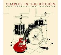 Charles in the Kitchen - The Spleen Controversy [7" VINYL]