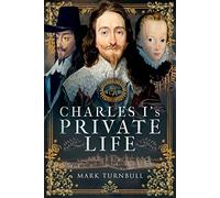Charles I's Private Life