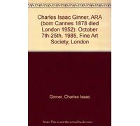 Charles Isaac Ginner, ARA (born Cannes 1878 died London 1952): October 7th-25th, 1985, Fine Art Society, London