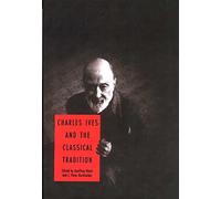 Charles Ives and the Classical Tradition