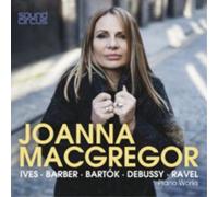 Joanna MacGregor - Joanna MacGregor Plays Ives, Barber, Bartok, Debussy & Ravel