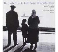 THE LIGHT THAT IS FELT: SONGS OF CHARLES IVES NEW CD