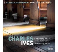San Francisco Symphony - Charles Ives: Symphony No. 3 'the Camp Meeting'/Symphony No. 4
