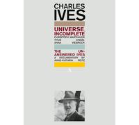 Charles Ives Universe, Incomplete - The Unanswered Ives, a documentary by Anne-K